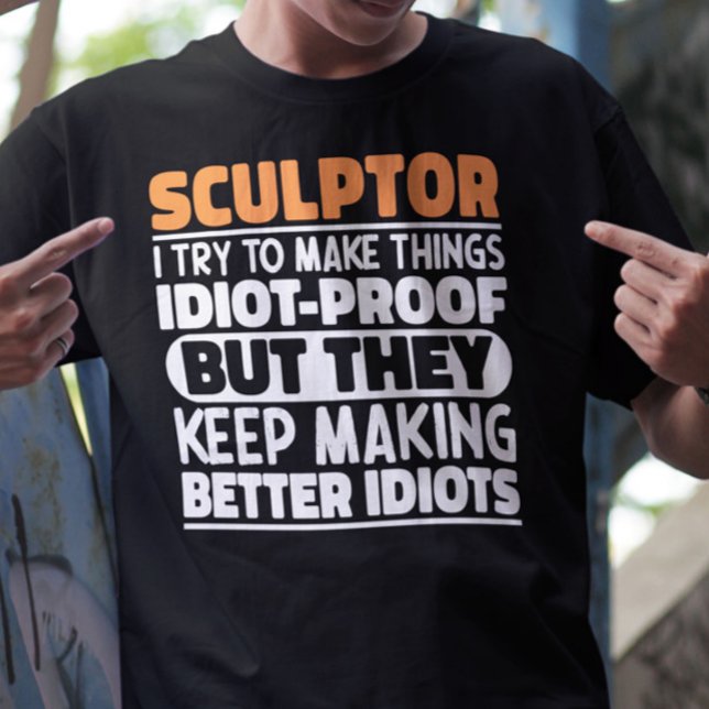 Camiseta Escultor Intento Hacer Cosas Graciosas Escultor De (Subido por el creador)