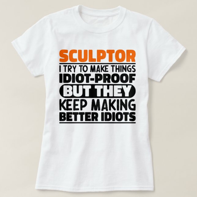 Camiseta Escultor Intento Hacer Cosas Graciosas Escultor De (Diseño del anverso)