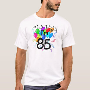 Camiseta Ése correcto que soy 85 - cumpleaños