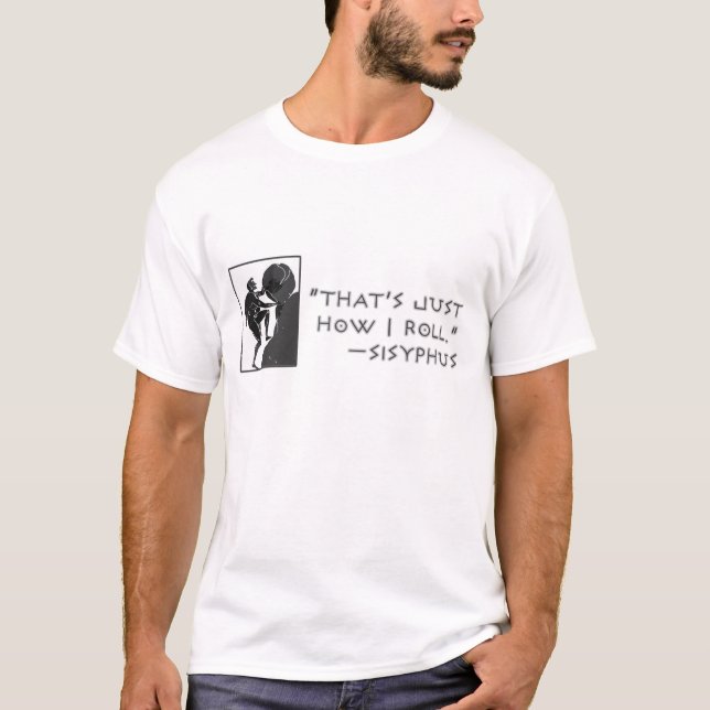 Camiseta Ése es apenas cómo ruedo --Sisyphus (Anverso)