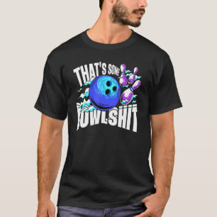 Camiseta Ese es Funny_2 del jugador de boliche Bowler