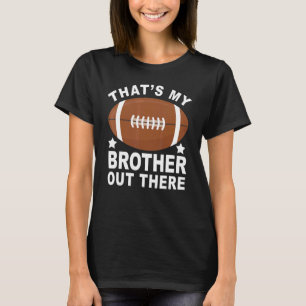 Camiseta Ese es mi hermano ahí fuera, familia de fútbol org