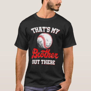 Camiseta Ese Es Mi Hermano Ahí Fuera, Sitio De Béisbol.