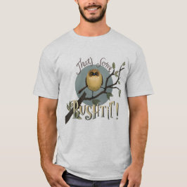 Camiseta ¡Ese es un Bushtit!
