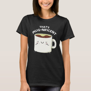 Camiseta Ese es un delicioso café gracioso Mug Pun Dark BG
