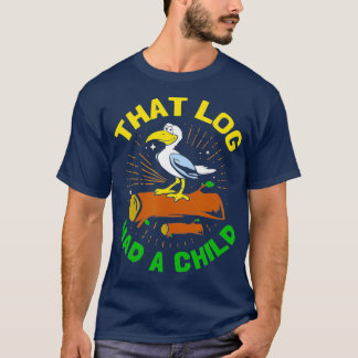 Camiseta Ese Log Tenía Una Gaviota Infantil Graciosa
