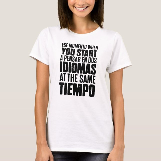Camiseta Ese Momento cuando para la clase española (Anverso)