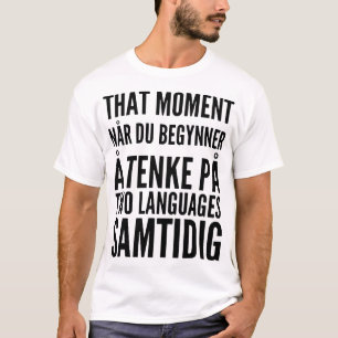 Camiseta ese momento nar du begynner un tenke pa dos idioma