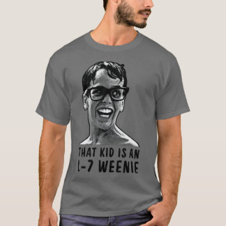 Camiseta Ese Niño Es Un L7 Weenie