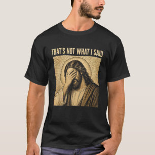 Camiseta Ese No Es Lo Que Dije Cristiano Jesús Fe Meme