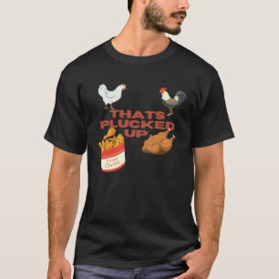 Camiseta Ese Pollo Frito Arrancado