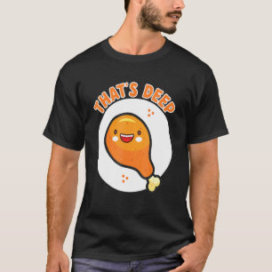 Camiseta Ese Pollo Frito Es Crujiente Y Delicioso