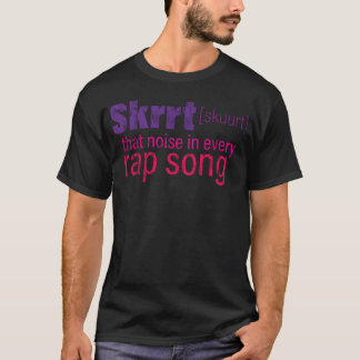 Camiseta Ese ruido Skrr en cada canción de rap chica