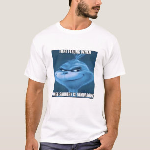 Camiseta Ese Sentimiento Cuando La Cirugía De Knee Es Mañan