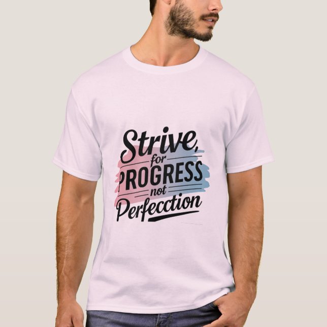 Camiseta Esforzarse por el progreso, no por la perfección (Anverso)