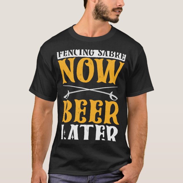 Camiseta Esgrima a Saber ahora Cerveza luego espantar a esp (Anverso)