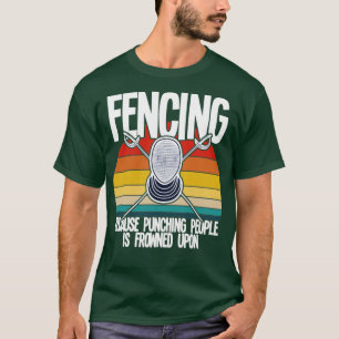 Camiseta Esgrima De Esgrima Porque Golpear A La Gente Está 
