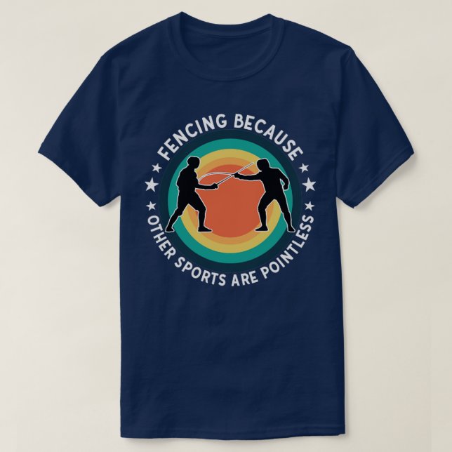 Camiseta Esgrima De Esgrima Porque Otros Deportes No Tienen (Diseño del anverso)