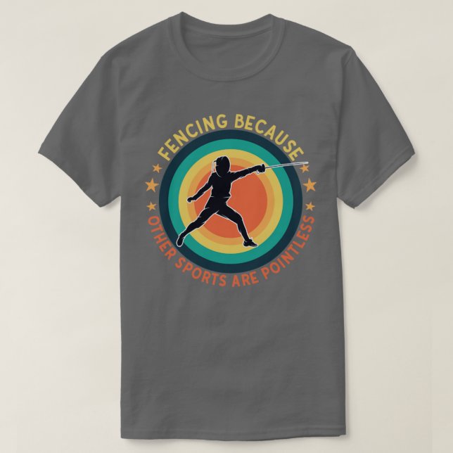 Camiseta Esgrima De Esgrima Porque Otros Deportes No Tienen (Diseño del anverso)