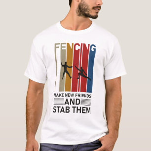 Camiseta Esgrima hace nuevos amigos y apuñala - cerca