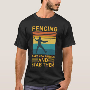 Camiseta Esgrima hace nuevos amigos y apuñala - cerca