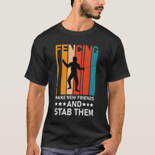 Camiseta Esgrima hace nuevos amigos y apuñala - cerca