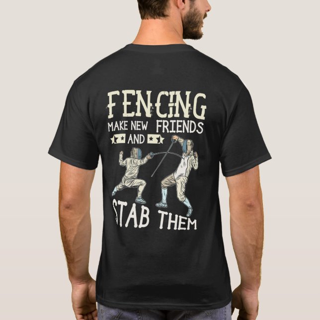 Camiseta Esgrima Hará Nuevos Amigos Y Apuñalarlos Como Un R (Reverso)