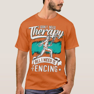 Camiseta Esgrima No Necesito Terapia Esgrima Esgrimidor