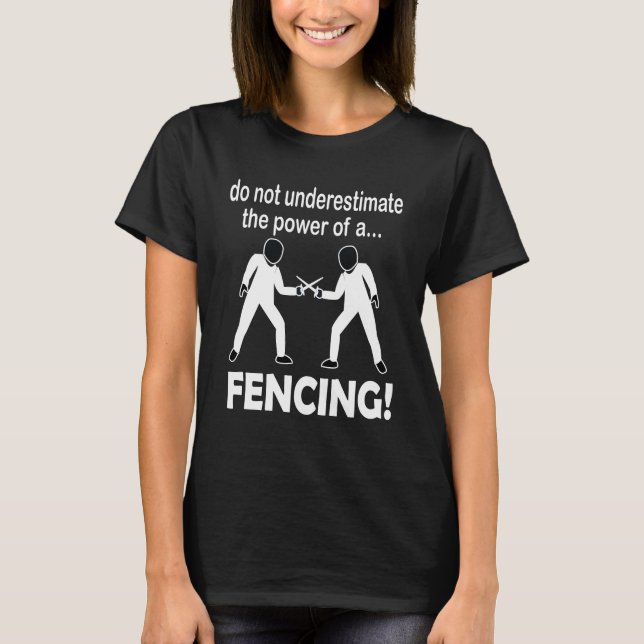Camiseta Esgrima Nunca Subestimes El Poder De Una Esgrima (Anverso)