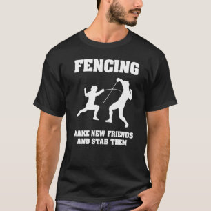 Camiseta Esgrima Para Hacer Nuevos Amigos Y Apuñalarlos