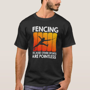 Camiseta Esgrima porque otros deportes no tienen sentido  