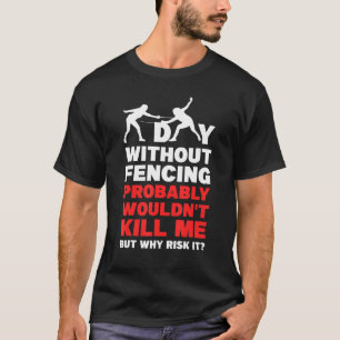 Camiseta Esgrimir un día sin esgrima