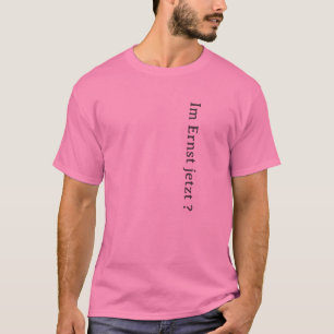 Camiseta Eslogan alemán - ¿En serio?