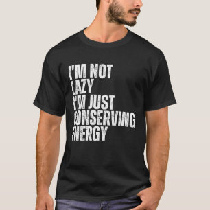 Camiseta Eslogan que estoy conservando a la persona perezos