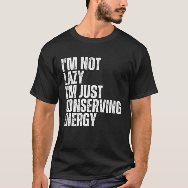 Camiseta Eslogan que estoy conservando a la persona perezos (Anverso)