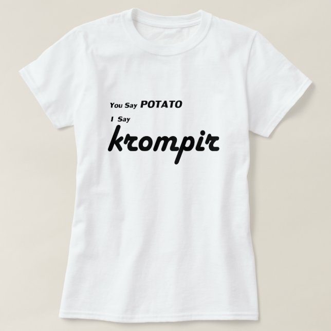 Camiseta Esloveno "usted dice la patata " (Diseño del anverso)