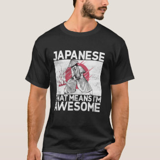 Camiseta Eso en japonés significa que soy increíble.