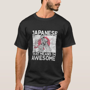 Camiseta Eso en japonés significa que soy increíble.