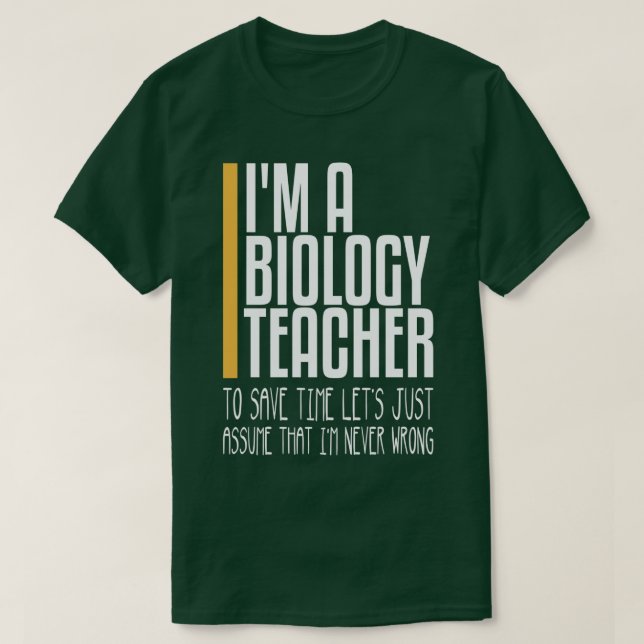 Camiseta eso en un profesor de biología nunca equivocado (Diseño del anverso)