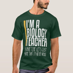 Camiseta eso en un profesor de biología nunca equivocado