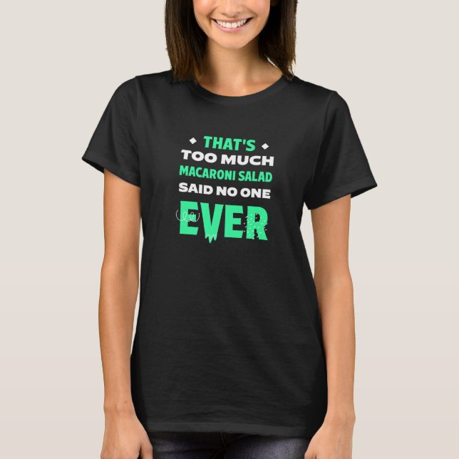 Camiseta Eso Es Demasiada Ensalada De Macarrones Divertida  (Anverso)