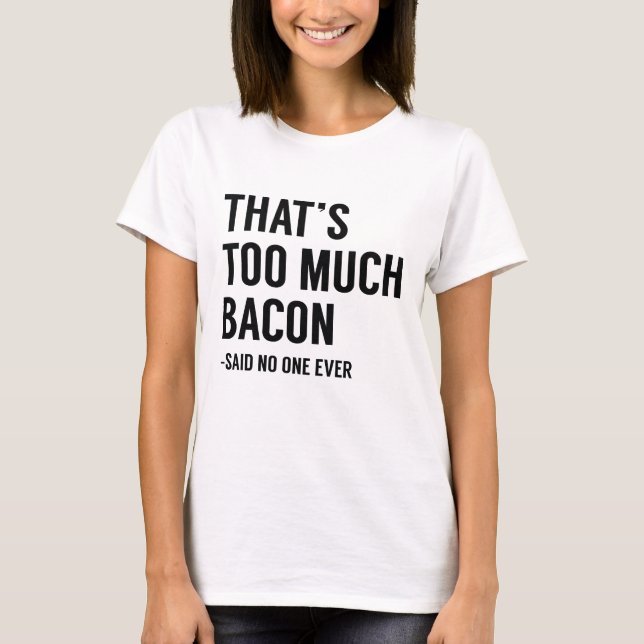 Camiseta Eso Es Demasiada Tocineta (Anverso)
