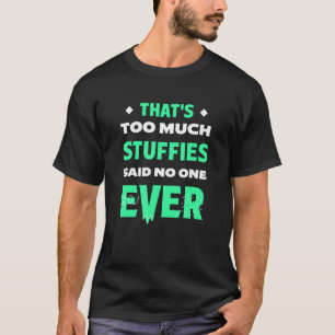 Camiseta Eso es demasiado estufas y divertidas cosas de hum
