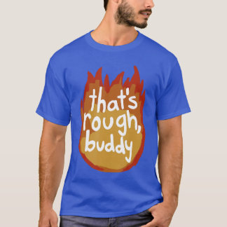 Camiseta Eso es duro amigo