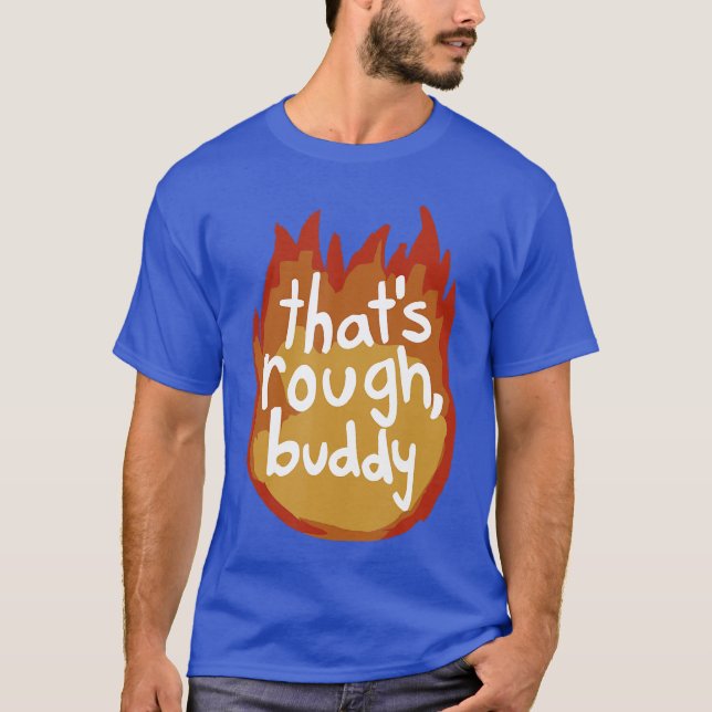 Camiseta Eso es duro amigo (Anverso)