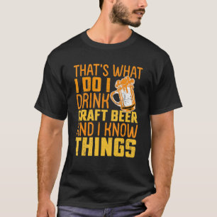 Camiseta Eso Es Lo Que Bebí Cerveza Artesanal Y Lo Sé Así