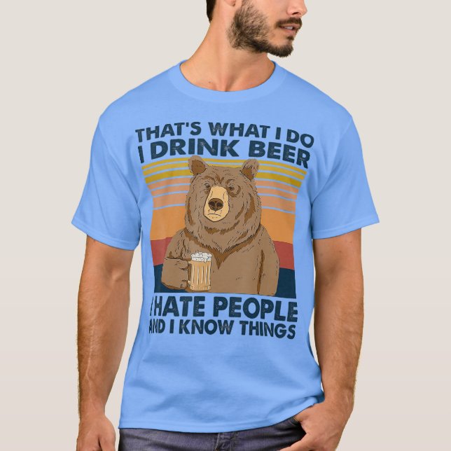 Camiseta Eso Es Lo Que Bebí Cerveza Que Odio A La Gente Gra (Anverso)