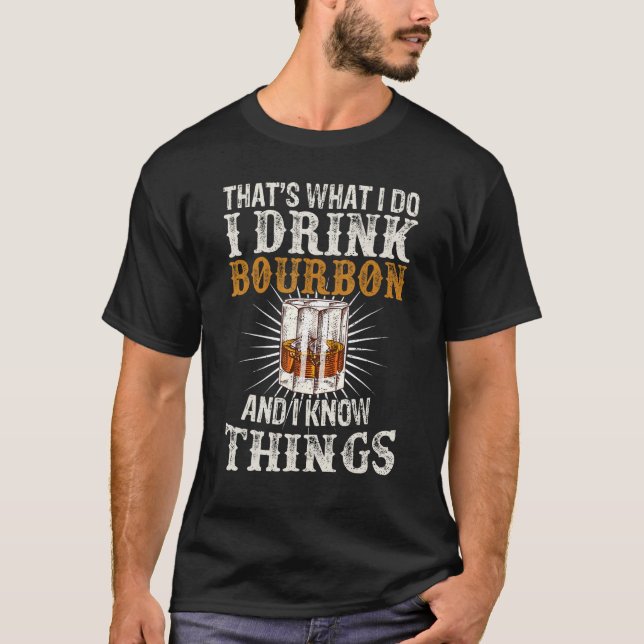 Camiseta Eso es lo que bebo Borbón y sé cosas (Anverso)