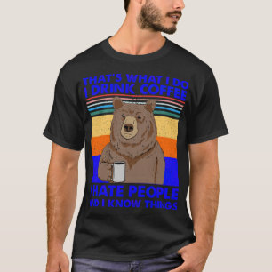 Camiseta Eso es lo que bebo café, me importa el humor