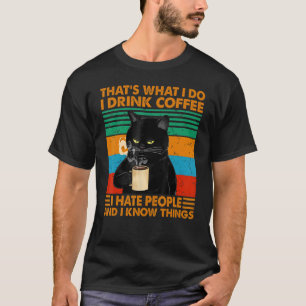 Camiseta Eso es lo que bebo café, odio a la gente, negro